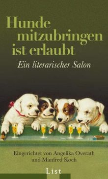 Hunde mitzubringen ist erlaubt: Ein literarischer Salon