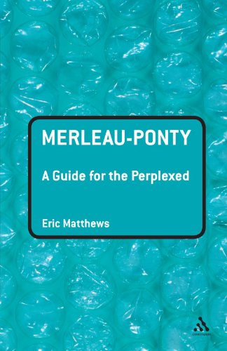Merleau-Ponty: A Guide for the Perplexed (Guides for the Perplexed)