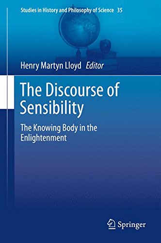 The Discourse of Sensibility: The Knowing Body in the Enlightenment (Studies in History and Philosophy of Science)