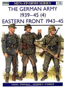 The German Army 1939-45 (4): Eastern Front 1943-45: Eastern Front, 1943-45 v. 4 (Men-at-Arms)