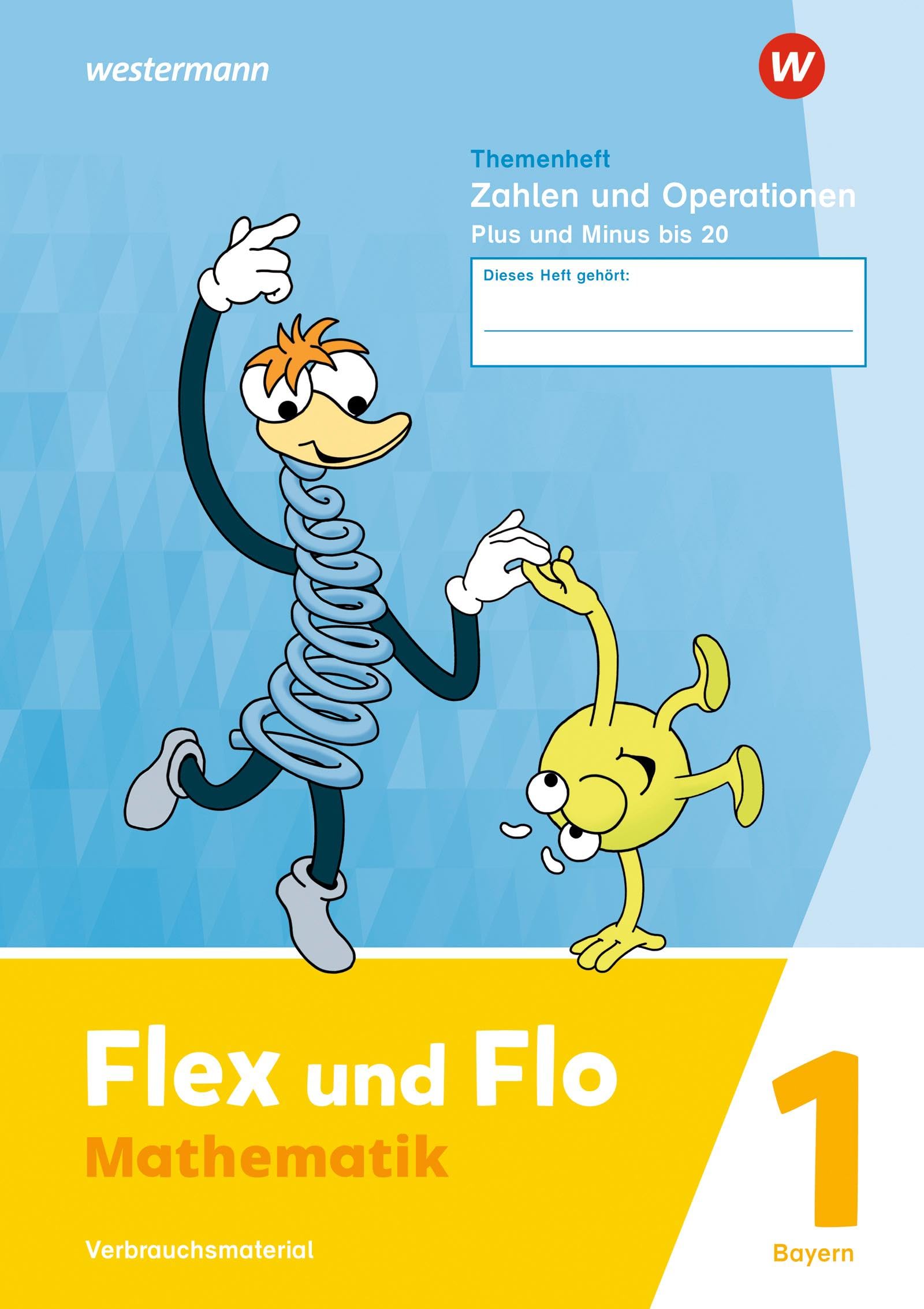 Flex und Flo - Ausgabe 2023 für Bayern: Themenheft Zahlen und Operationen: Plus und Minus bis 20 Verbrauchsmaterial
