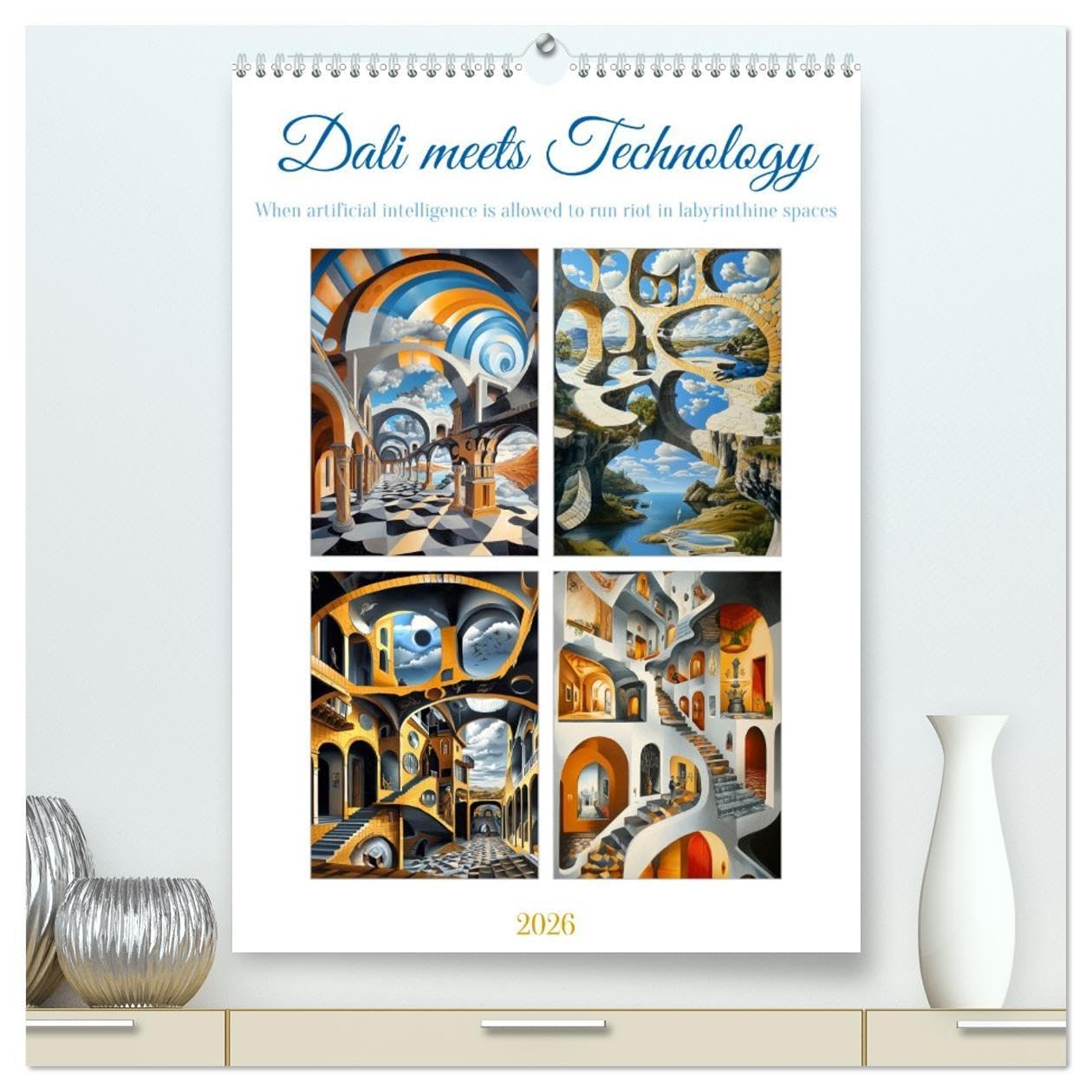 Dali meets Technology (High Quality Premium Wall Calendar 2026 DIN A2 portrait),CALVENDO 12 Month Wall Calendar: Buildings that defy logic and inspire the imagination