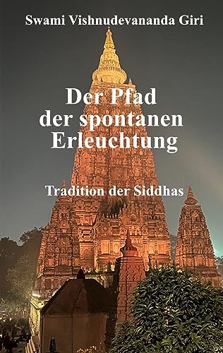 Der Pfad der spontanen Erleuchtung: Tradition der Siddhas