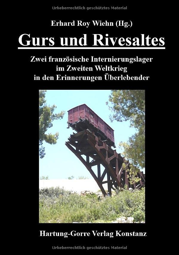 Gurs und Rivesaltes: Zwei französische Internierungslager im Zweiten Weltkrieg in den Erinnerungen Überlebender: Zwei französische Internierungslager ... Ein Lesebuch der Edition Schoáh & Judaica