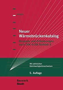 Neuer Wärmebrückenkatalog: Beispiele und Erläuterungen nach DIN 4108 Beiblatt 2 Mit zahlreichen Gleichwertigkeitsnachweisen (Bauwerk)