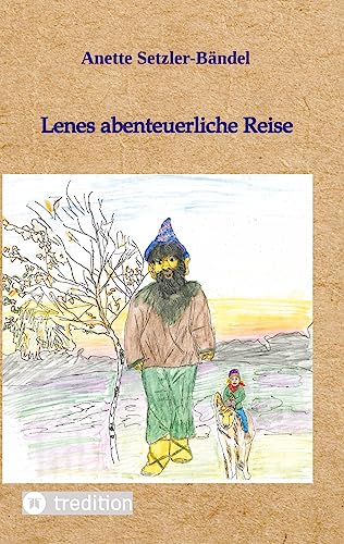 Lenes abenteuerliche Reise: Band 3 der Reisegeschichten von Mäusen und Tolilaquis (Mäusegeschichten: von Tieren und Tolilaquis)
