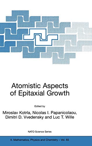 Atomistic Aspects of Epitaxial Growth (NATO Science Series II: Mathematics, Physics and Chemistry, 65, Band 65)