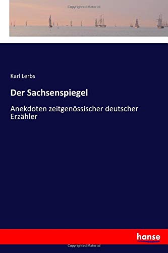 Der Sachsenspiegel: Anekdoten zeitgenössischer deutscher Erzähler