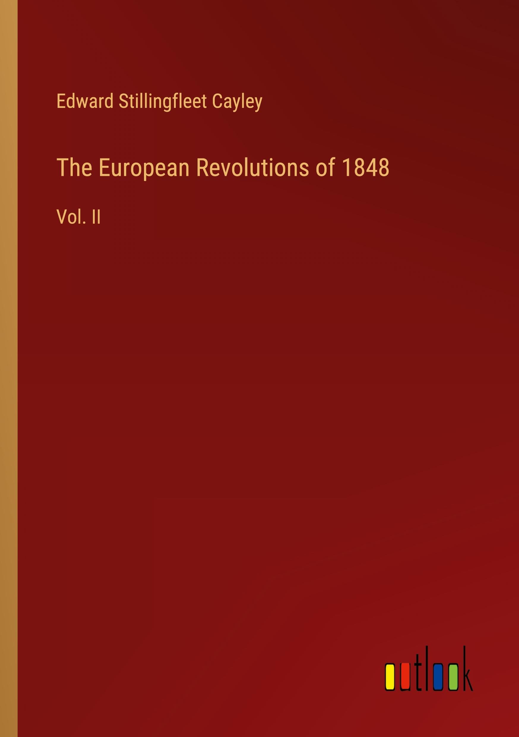 The European Revolutions of 1848: Vol. II