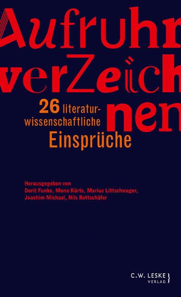 Aufruhr verZeichnen: 26 literaturwissenschaftliche Einsprüche