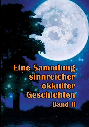 Eine Sammlung sinnreicher okkulter Geschichten: Band II