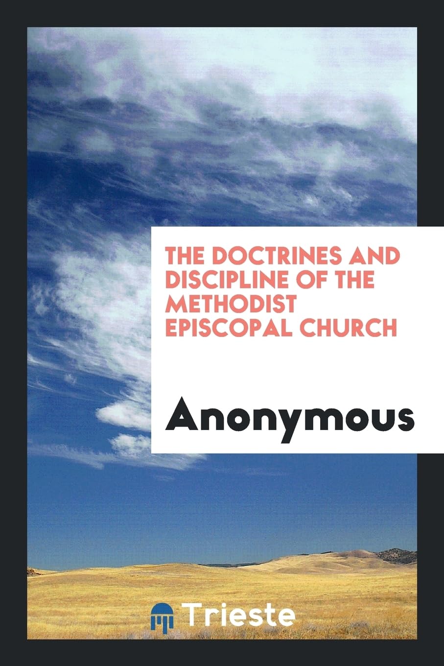 The Doctrines and discipline of the Methodist Episcopal Church