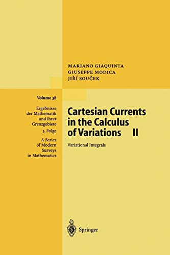 Cartesian Currents in the Calculus of Variations II: Variational Integrals (Ergebnisse der Mathematik und ihrer Grenzgebiete. 3. Folge / A Series of Modern Surveys in Mathematics, 38, Band 38)