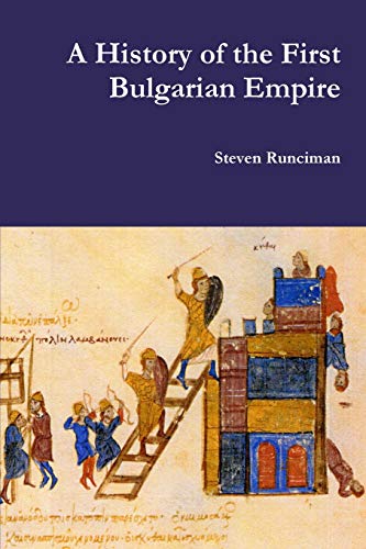 Steven Runciman A History Of The First Bulgarian Empire