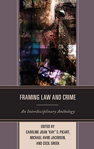 Framing Law and Crime: An Interdisciplinary Anthology (Law, Culture, and the Humanities)