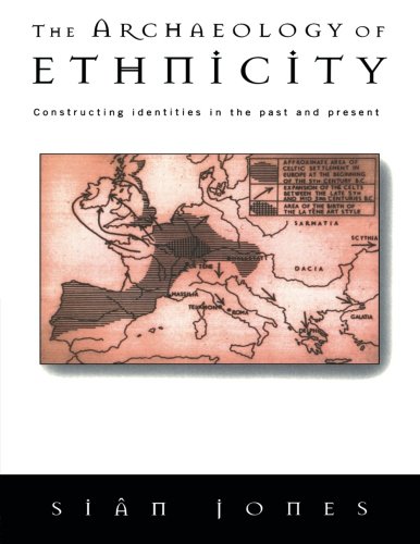 The Archaeology of Ethnicity: Constructing Identities in the Past and Present: A Theoretical Perspective