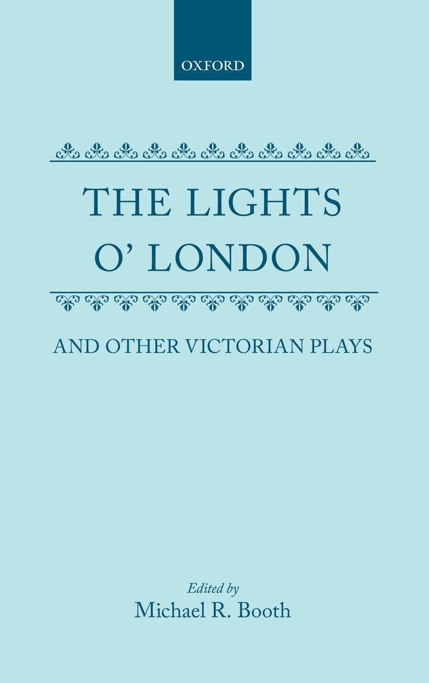 LIGHTS O' LONDON C: The Inchape Bell; Did You Ever Send Your Wife to Camberwell?; The Game of Speculation; The Lights O' London; The Middlem (Oxford Drama Library)