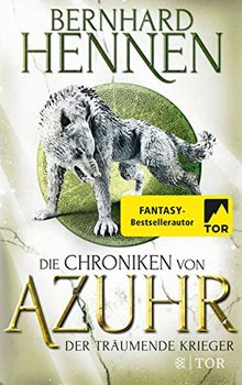 Die Chroniken von Azuhr - Der träumende Krieger: Roman