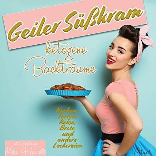Geiler Süßkram: ketogene Backträume