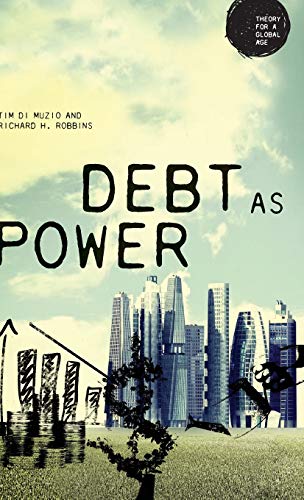 Debt as Power (Theory for a Global Age)