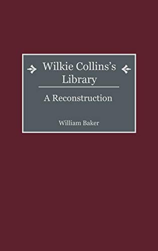 Wilkie Collins's Library: A Reconstruction (Bibliographies and Indexes in World Literature)