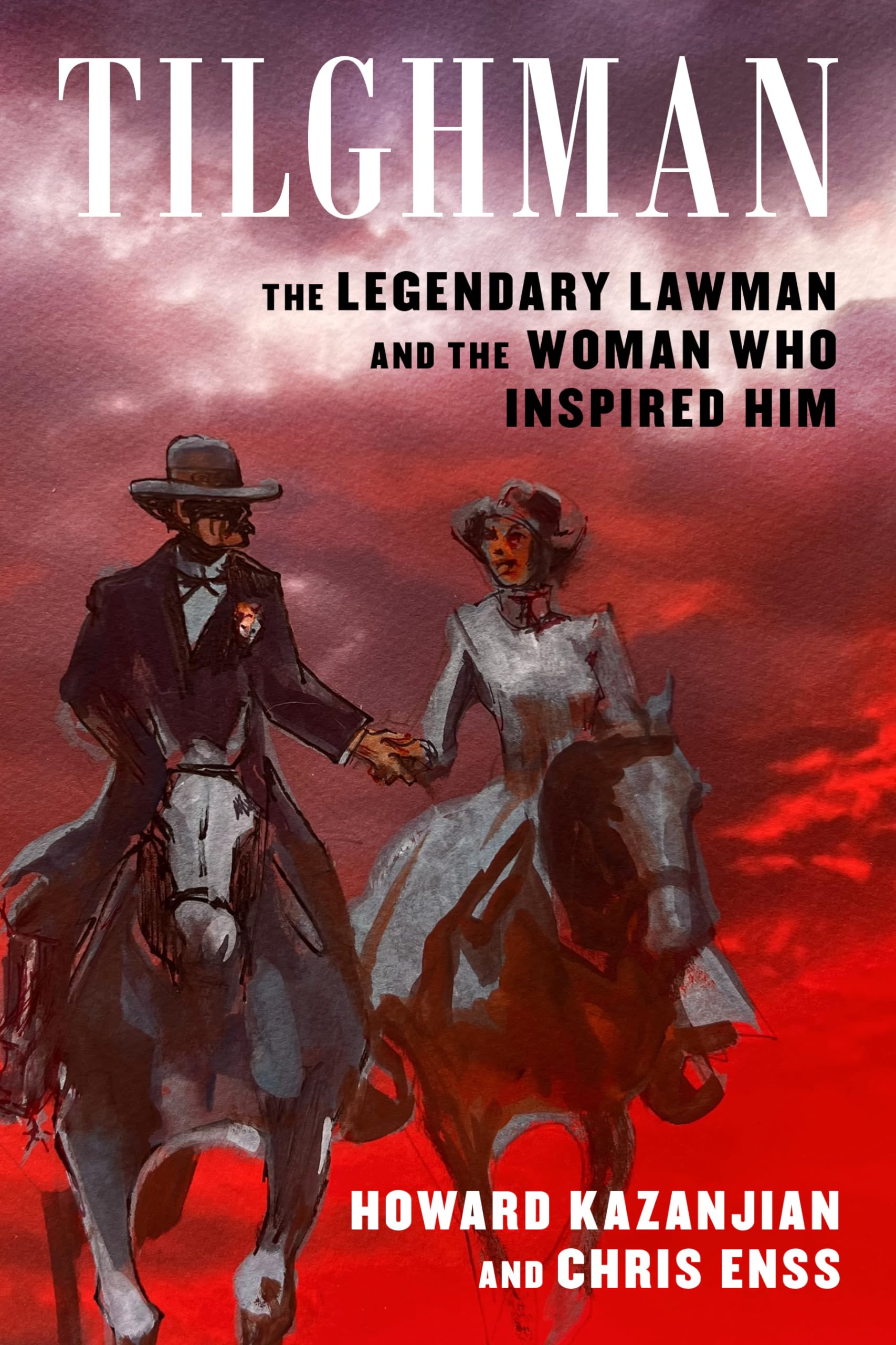 Tilghman: The Legendary Lawman and the Woman Who Inspired Him