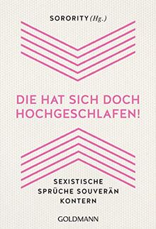 "Die hat sich doch hochgeschlafen!": Sexistische Sprüche souverän kontern