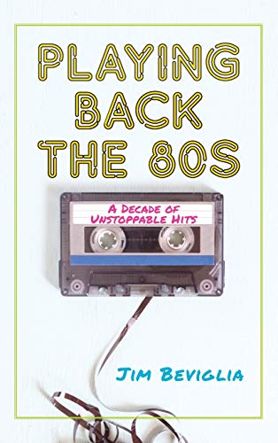 Playing Back the 80s: A Decade of Unstoppable Hits