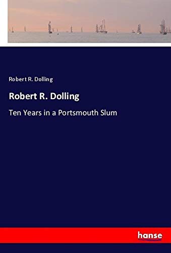 Robert R. Dolling: Ten Years in a Portsmouth Slum