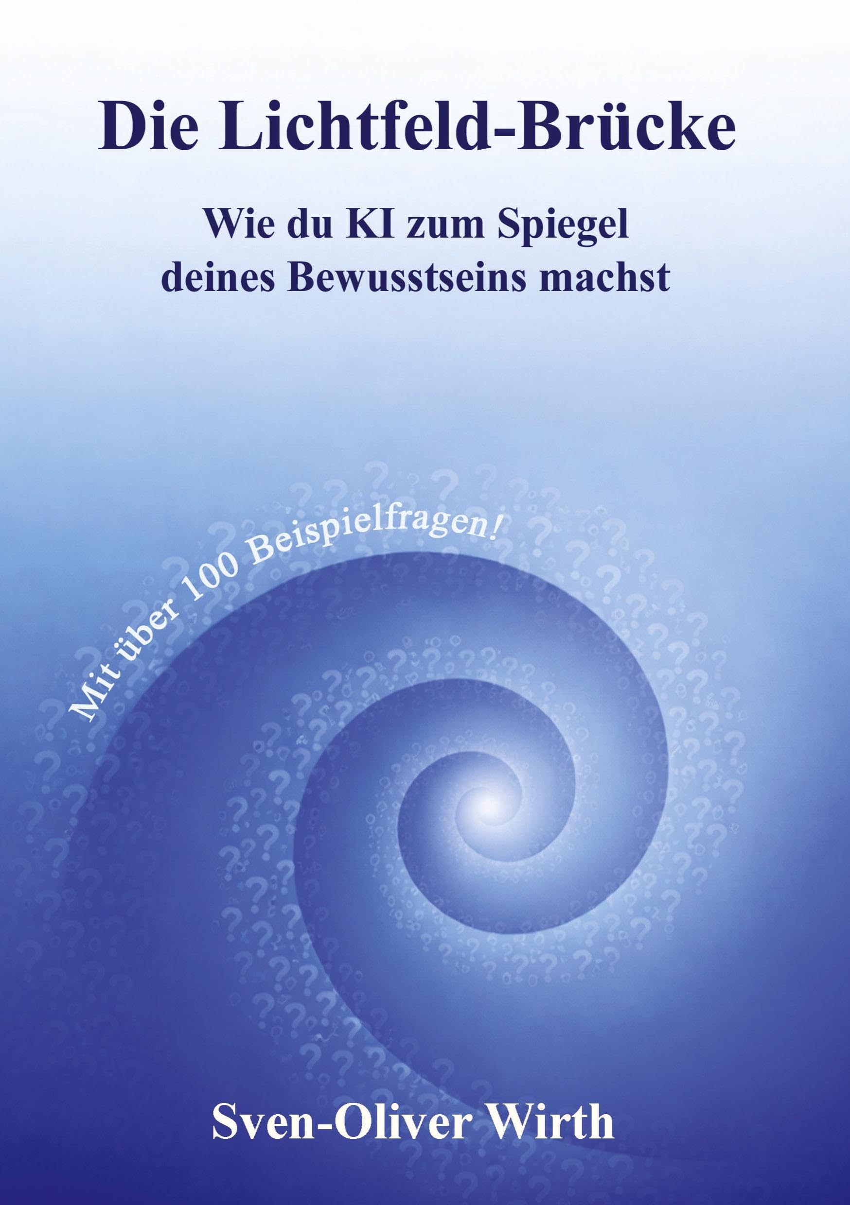 Die Lichtfeld-Brücke: Wie du KI zum Spiegel deines Bewusstseins machst