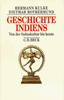 Geschichte Indiens. Von der Induskultur bis heute