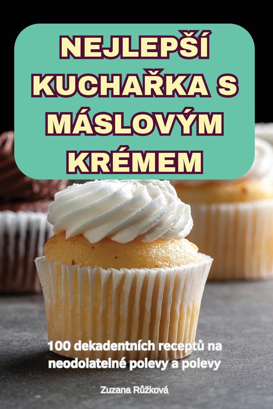 NEJLEP¿Í KUCHA¿KA S MÁSLOVÝM KRÉMEM