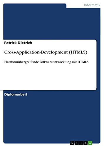 Cross-Application-Development (HTML5): Plattformübergreifende Softwareentwicklung mit HTML5
