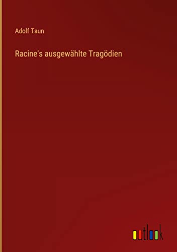 Racine's ausgewählte Tragödien