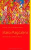 Maria Magdalena: Die fühlende, weibliche Matrix