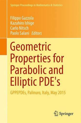 Geometric Properties for Parabolic and Elliptic PDE's: GPPEPDEs, Palinuro, Italy, May 2015 (Springer Proceedings in Mathematics & Statistics)