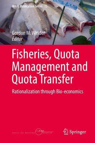 Fisheries, Quota Management and Quota Transfer: Rationalization through Bio-economics (MARE Publication Series)