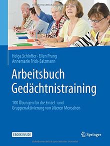 Arbeitsbuch Gedächtnistraining: 100 Übungen für die Einzel- und Gruppenaktivierung von älteren Menschen