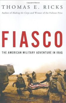 Fiasco: The American Military Adventure in Iraq