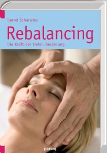 Rebalancing: Die Kraft der tiefen Berührung