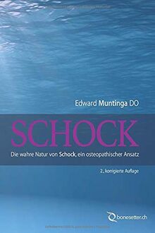 Schock: Die wahre Natur von Schock, ein osteopathischer Ansatz