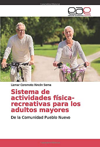 Sistema de actividades física-recreativas para los adultos mayores: De la Comunidad Pueblo Nuevo