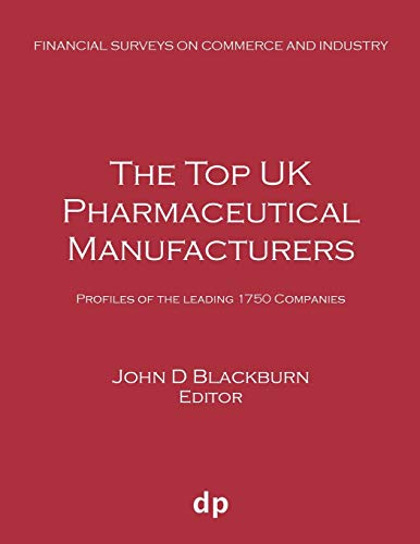 The Top UK Pharmaceutical Manufacturers: Profiles of the leading 1750 companies (Financial Surveys on Commerce and Industry)
