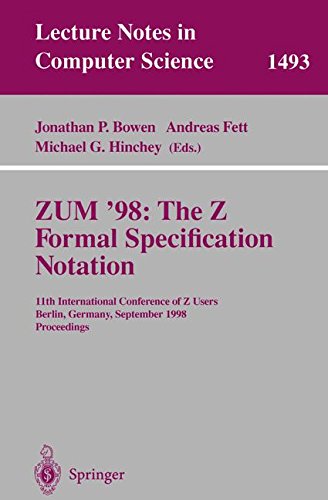 ZUM '98: The Z Formal Specification Notation: 11th International Conference of Z Users, Berlin, Germany, September 24-26, 1998, Proceedings (Lecture Notes in Computer Science)