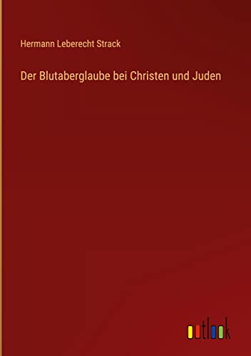 Der Blutaberglaube bei Christen und Juden