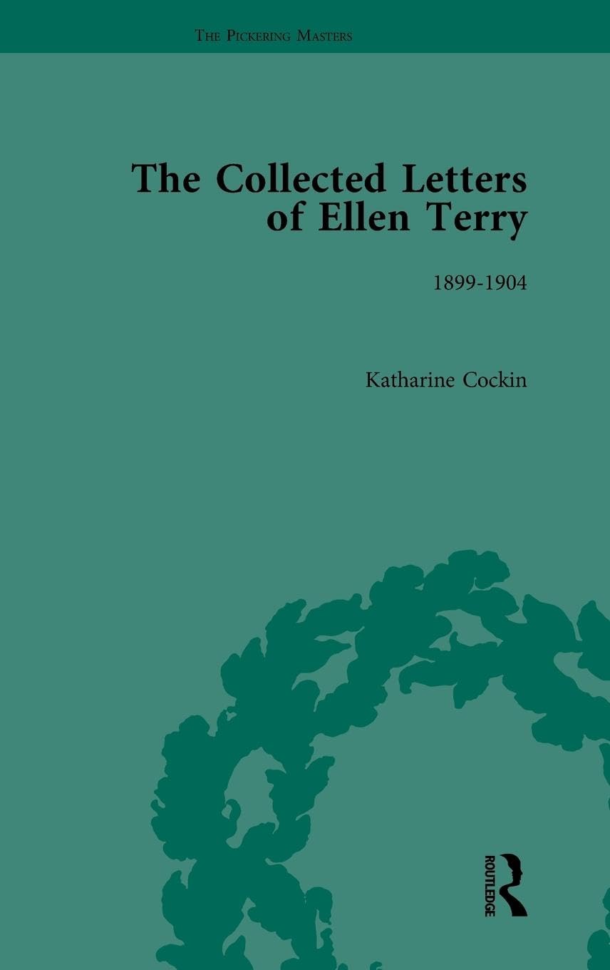 The Collected Letters of Ellen Terry, Volume 4: 1899 - 1904 (The Pickering Masters, Band 4)