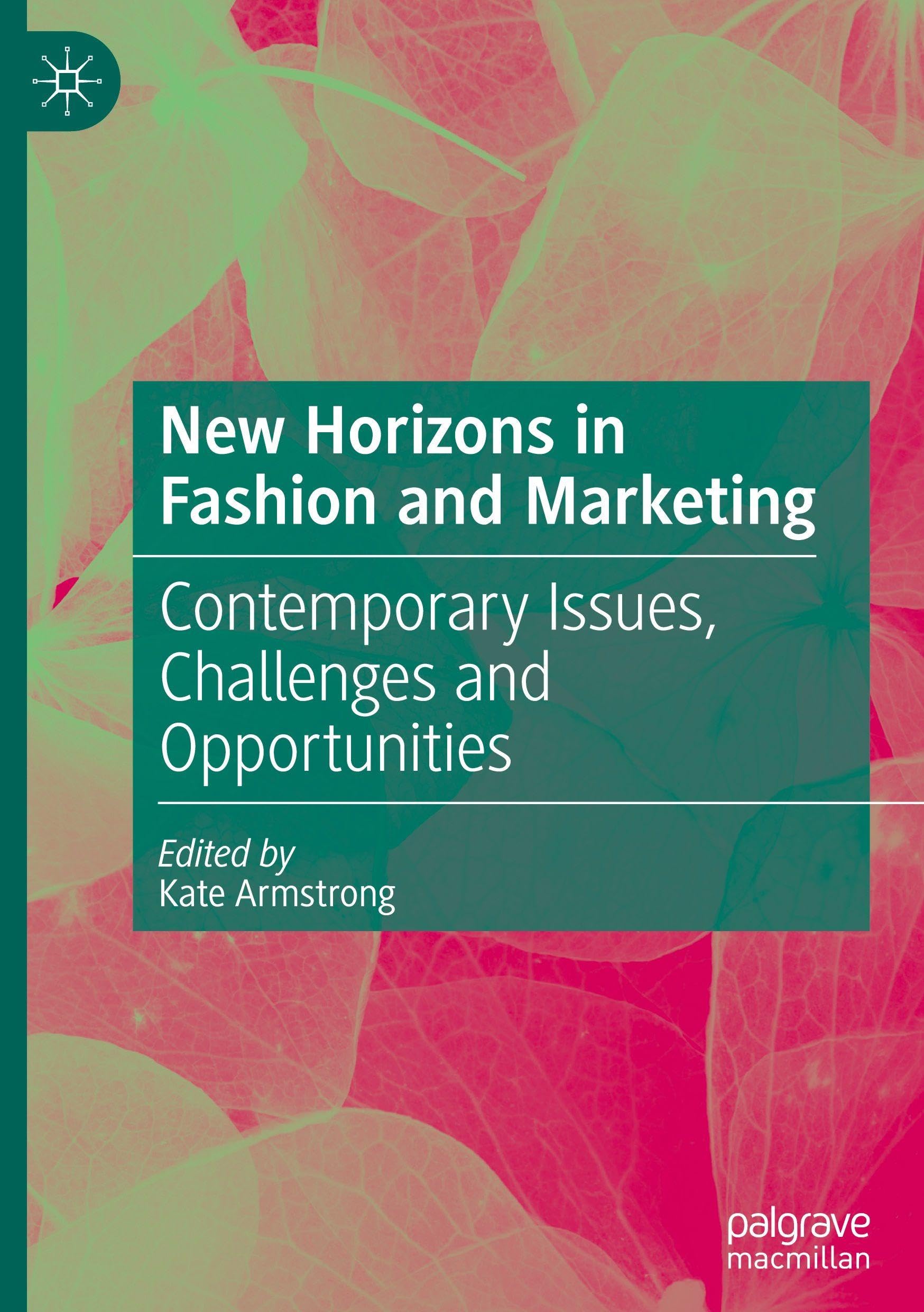 New Horizons in Fashion and Marketing: Contemporary Issues, Challenges and Opportunities