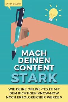 Mach deinen Content stark: Wie deine Online-Texte mit dem richtigen Know-how noch erfolgreicher werden