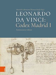 Leonardo da Vinci: Codex Madrid I: Edition und Kommentar