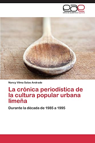 La crónica periodística de la cultura popular urbana limeña: Durante la década de 1985 a 1995